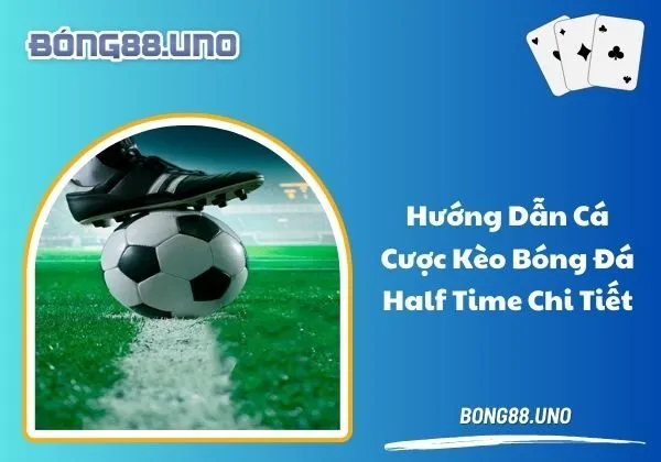 Kèo bóng đá Half Time