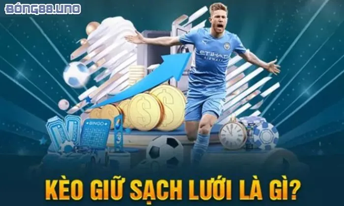 Tìm hiểu kèo giữ sạch lưới là gì