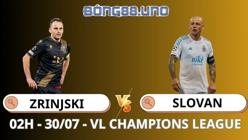 Nhận Định VL Champions League - Zrinjski vs Slovan - 30/07/2025