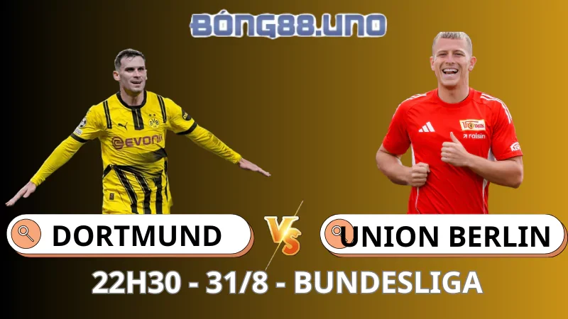 Soi Kèo Dortmund Vs Union Berlin - Bundesliga - 31/08/2025