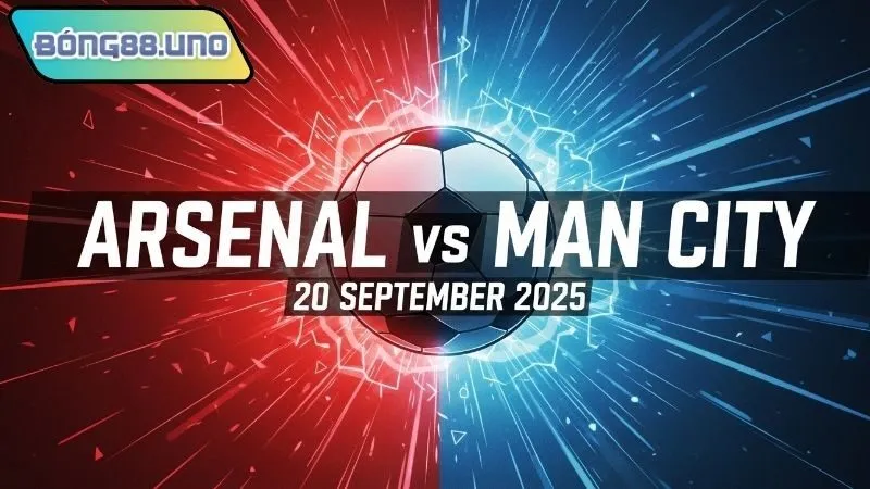 Nhận định bóng đá Arsenal vs Man City 20/9/2025