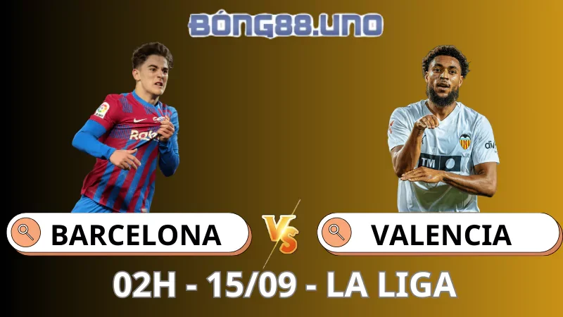Soi Kèo Barcelona vs Valencia - La Liga - 15/09/2025