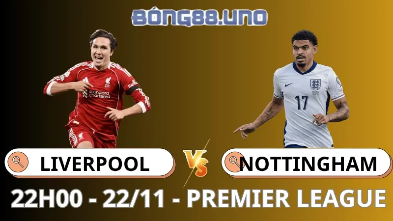 Soi Kèo Liverpool Vs Nottingham - Premier League - 22/11/2025