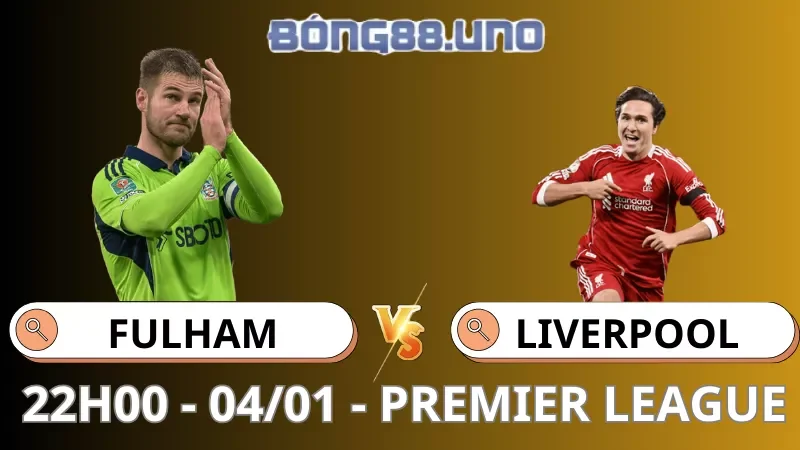 Soi Kèo Fulham Vs Liverpool