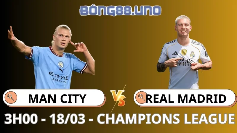 Soi Kèo Man City Vs Real Madrid