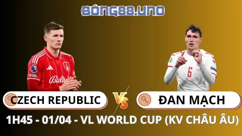Soi Kèo Séc Vs Đan Mạch - VL World Cup - 01/04/2026