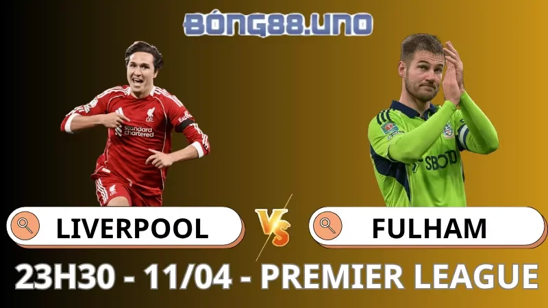 Soi Kèo Liverpool Vs Fulham